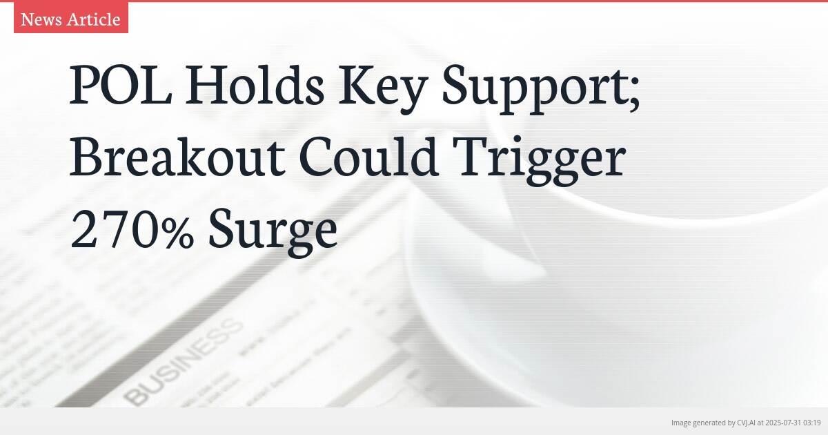 POL Holds Key Support; Breakout Could Trigger 270% Surge