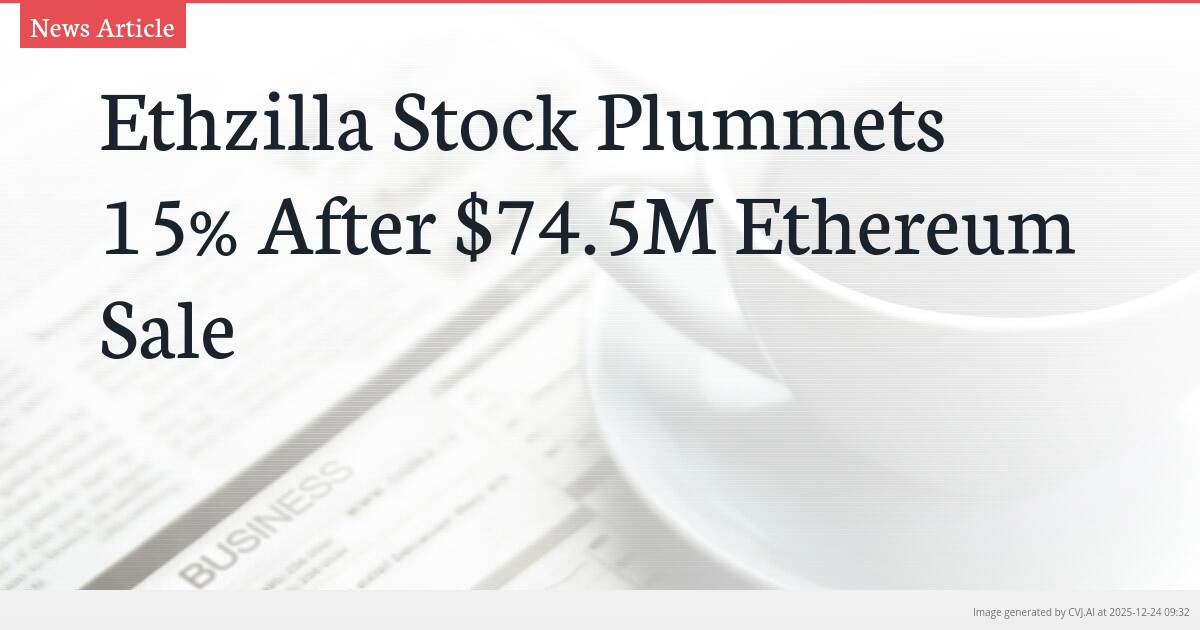 Ethzilla Stock Plummets 15% After $74.5M Ethereum Sale