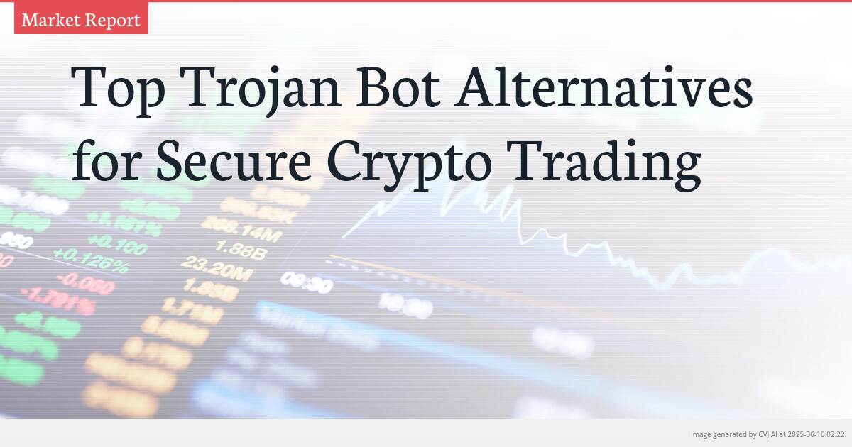 Top Trojan Bot Alternatives for Secure Crypto Trading