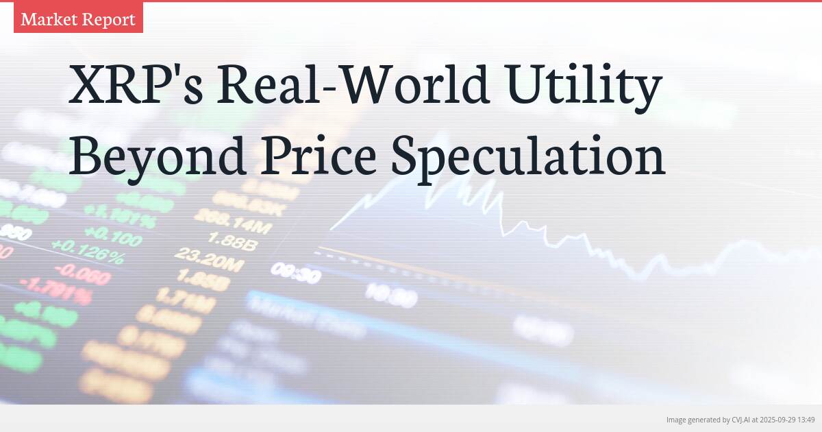 XRP’s Real-World Utility Beyond Price Speculation