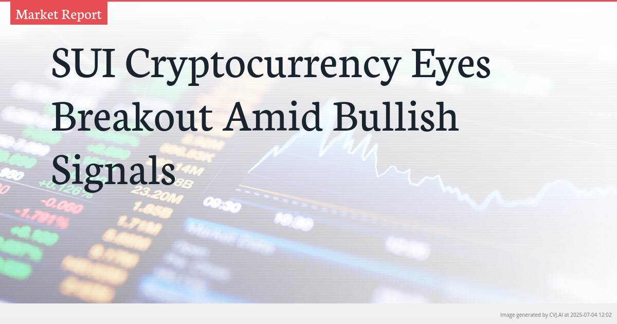 SUI Cryptocurrency Eyes Breakout Amid Bullish Signals