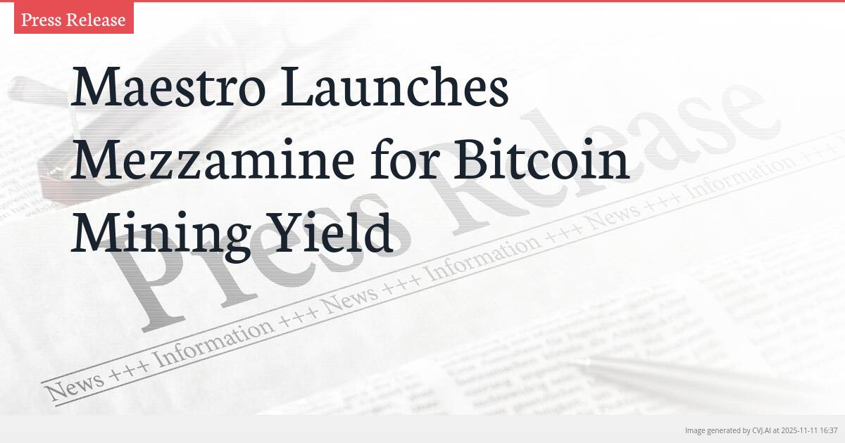Maestro Launches Mezzamine for Bitcoin Mining Yield