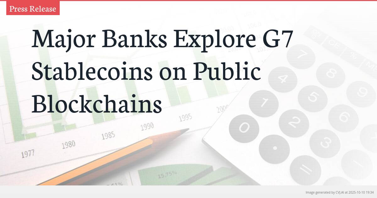 Major Banks Explore G7 Stablecoins on Public Blockchains