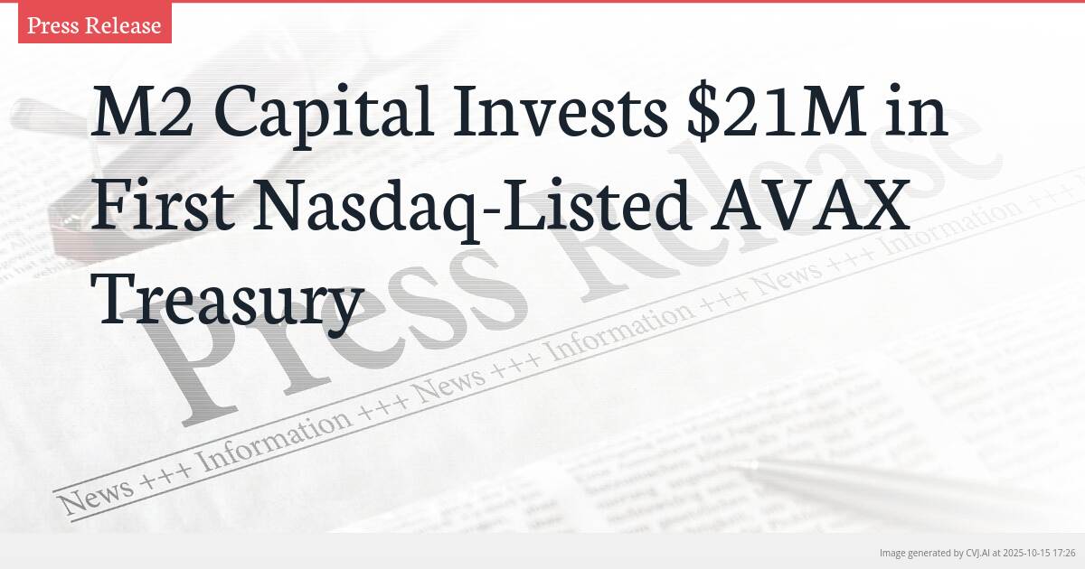 M2 Capital Invests $21M in First Nasdaq-Listed AVAX Treasury