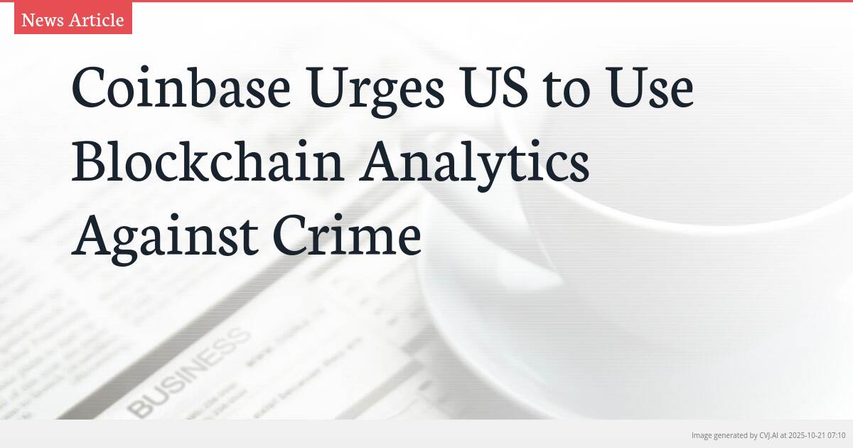 Coinbase Urges US to Use Blockchain Analytics Against Crime