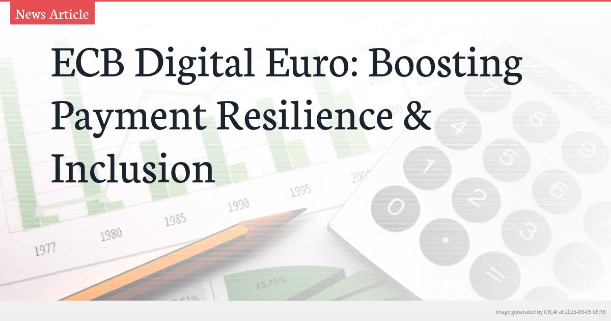ECB Digital Euro: Boosting Payment Resilience & Inclusion