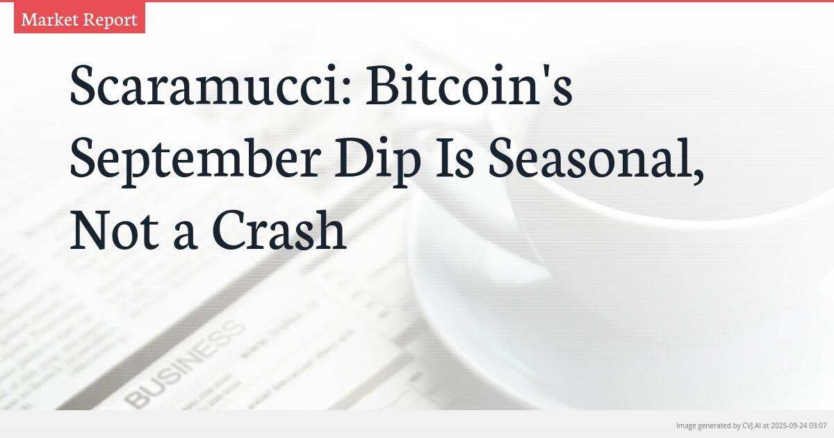 Scaramucci: Bitcoin’s September Dip Is Seasonal, Not a Crash