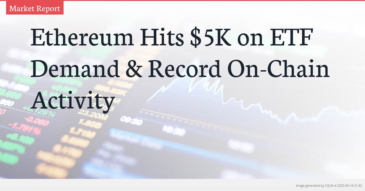 Ethereum Hits $5K on ETF Demand & Record On-Chain Activity