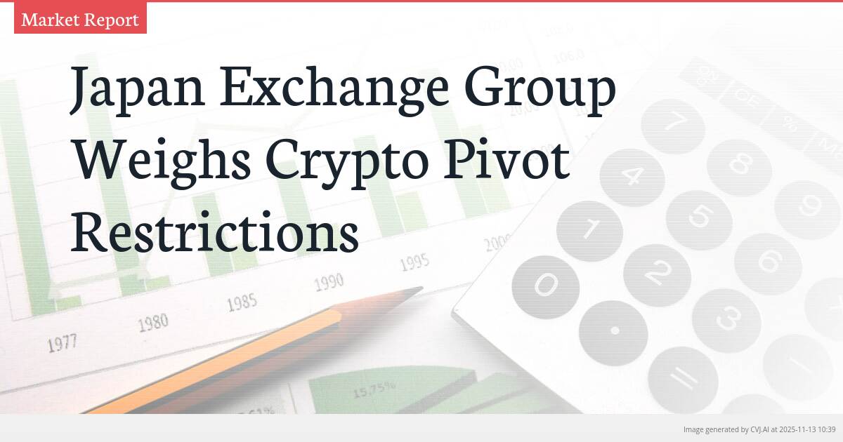 Japan Exchange Group Weighs Crypto Pivot Restrictions