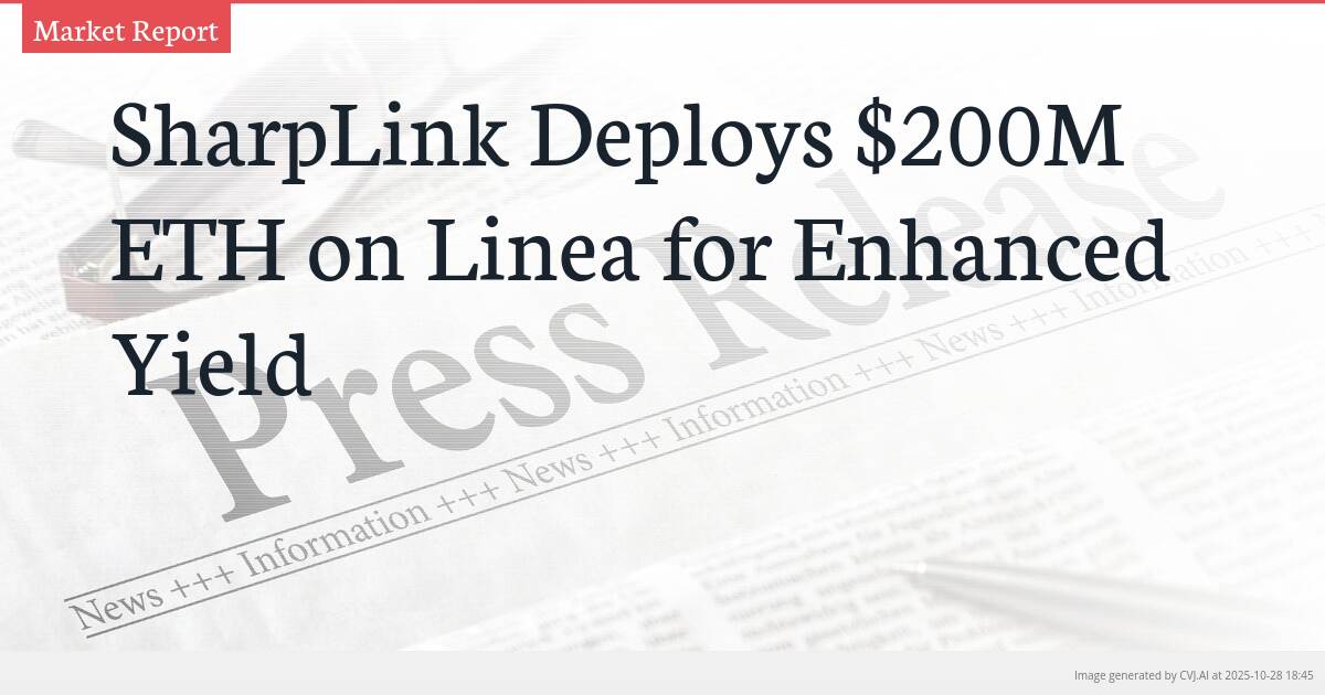 SharpLink Deploys $200M ETH on Linea for Enhanced Yield