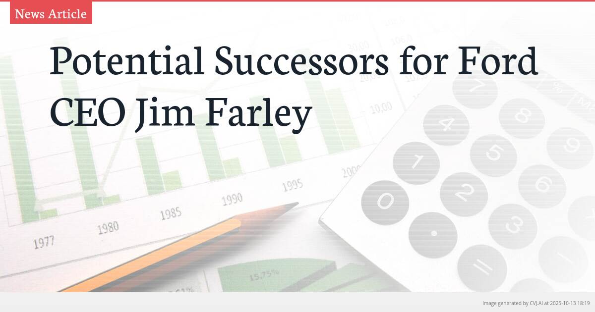 Potential Successors for Ford CEO Jim Farley