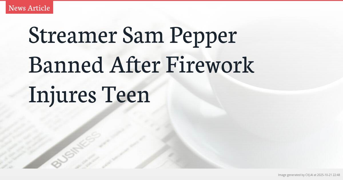 Streamer Sam Pepper Banned After Firework Injures Teen