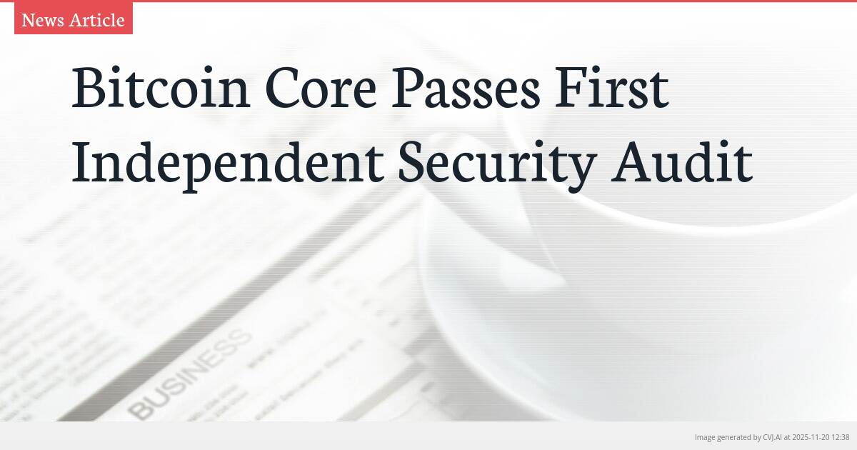 Bitcoin Core Passes First Independent Security Audit